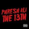 Phresh Ali - The 13th - EP